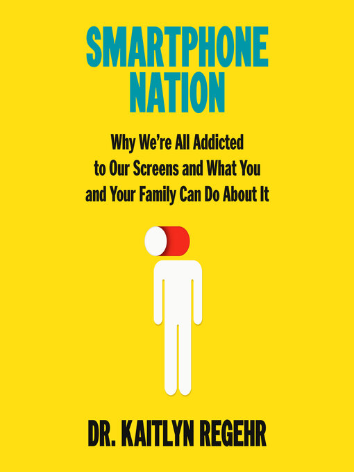 Title details for Smartphone Nation by Dr. Kaitlyn Regehr - Wait list